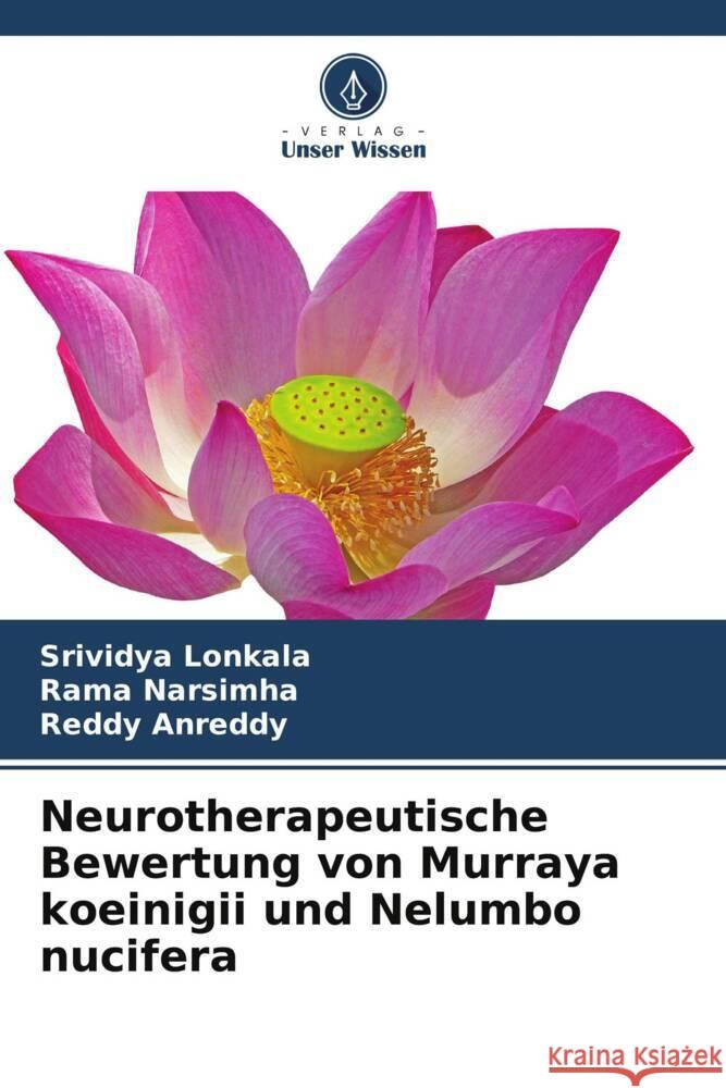 Neurotherapeutische Bewertung von Murraya koeinigii und Nelumbo nucifera Srividya Lonkala Rama Narsimha Reddy Anreddy 9786206637257 Verlag Unser Wissen - książka