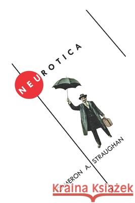 Neurotica Cameron a. Straughan Cameron a. Straughan 9780968698181 Kadath Press - książka