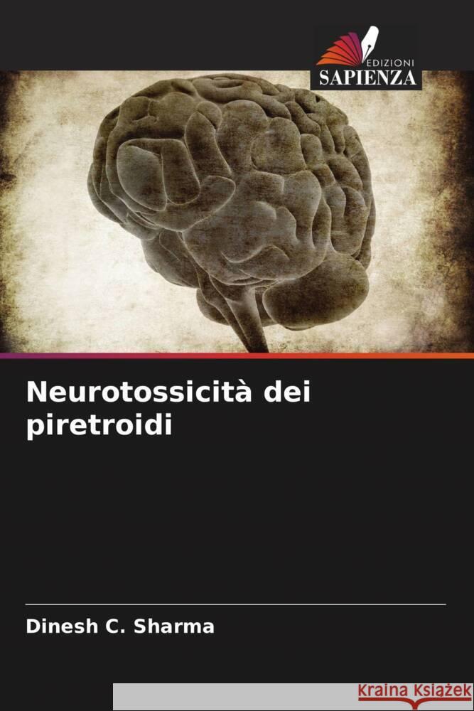 Neurotossicità dei piretroidi Sharma, Dinesh C. 9786205406250 Edizioni Sapienza - książka