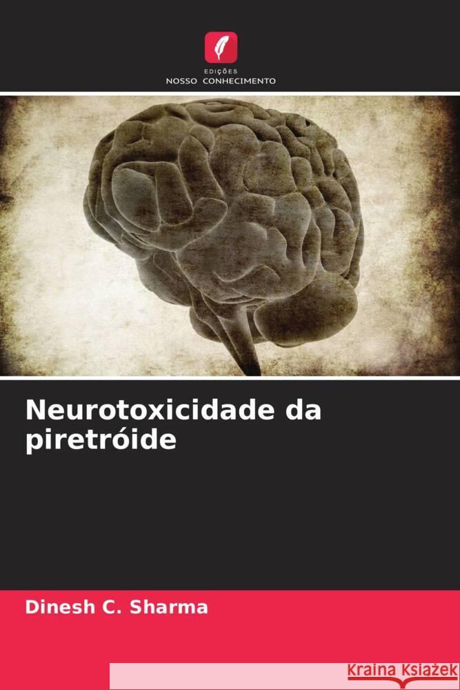 Neurotoxicidade da piretróide Sharma, Dinesh C. 9786205406243 Edições Nosso Conhecimento - książka