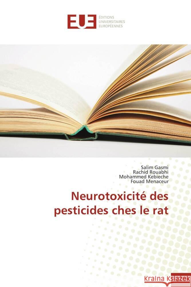 Neurotoxicité des pesticides ches le rat Gasmi, Salim, Rouabhi, Rachid, Kebieche, Mohammed 9786202278768 Éditions universitaires européennes - książka