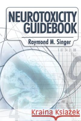 Neurotoxicity Guidebook Ph. D. Raymond Singer Aventine Press 9781593302702 Aventine Press - książka