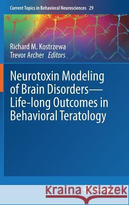 Neurotoxin Modeling of Brain Disorders -- Life-Long Outcomes in Behavioral Teratology Kostrzewa, Richard M. 9783319341347 Springer - książka