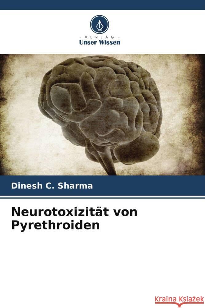 Neurotoxizität von Pyrethroiden Sharma, Dinesh C. 9786205406281 Verlag Unser Wissen - książka