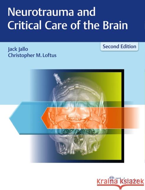 Neurotrauma and Critical Care of the Brain Jack I. Jallo Christopher M. Loftus 9781626233362 Thieme Medical Publishers - książka