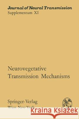 Neurovegetative Transmission Mechanisms: Proceedings of the International Neurovegetative Symposium, Tihany, June 19-24, 1972 Csillik, B. 9783709183434 Springer - książka