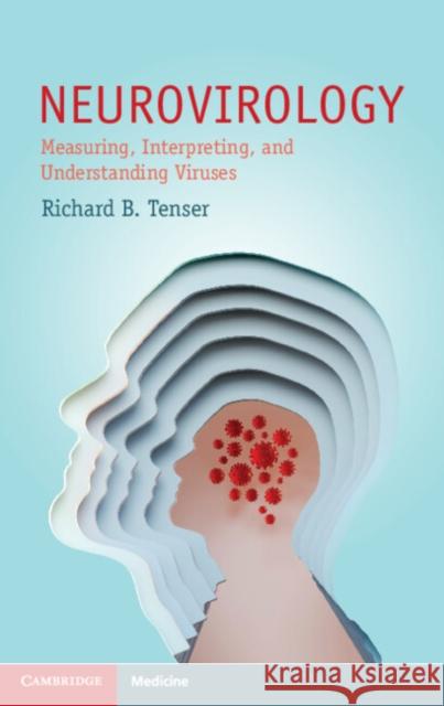 Neurovirology: Measuring, Interpreting and Understanding Viruses Richard B. Tenser 9781009235556 Cambridge University Press - książka