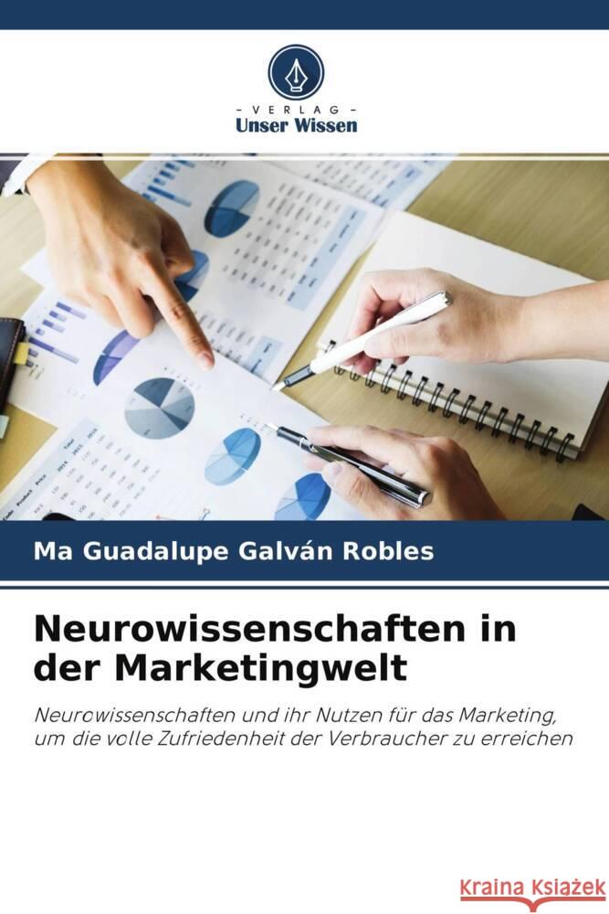 Neurowissenschaften in der Marketingwelt Galván Robles, Ma Guadalupe 9786204239361 Verlag Unser Wissen - książka