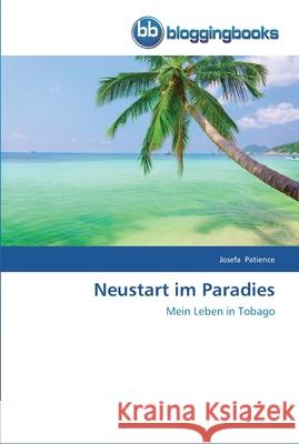 Neustart im Paradies Josefa Patience 9783841771070 Bloggingbooks - książka
