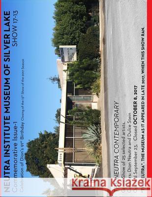 Neutra Institute Museum of Silver Lake Commemorative Issues Show17-13 Dion Neutr 9781978259867 Createspace Independent Publishing Platform - książka