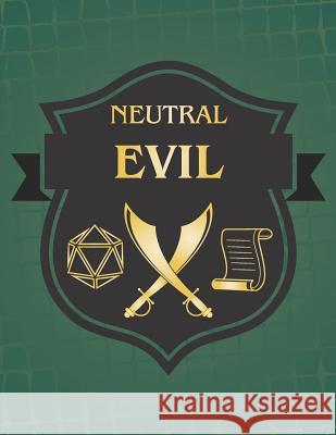 Neutral Evil: RPG Themed Mapping and Notes Book - Dark Green Theme Puddingpie Notebooks 9781790645701 Independently Published - książka