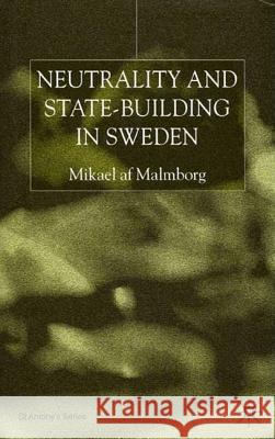 Neutrality and Statebuilding in Sweden Mikael Af Malmborg 9780333949238 Palgrave MacMillan - książka