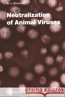 Neutralization of Animal Viruses Nigel J. Dimmock 9783642778513 Springer - książka