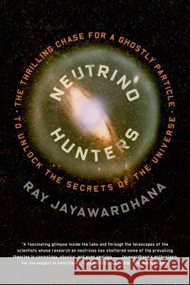 Neutrino Hunters Ray Jayawardhana 9780374535216 Farrar, Straus & Giroux Inc - książka