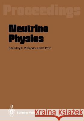 Neutrino Physics: Proceedings of an International Workshop Held in Heidelberg, October 20-22,1987 Klapdor, Hans V. 9783642736810 Springer - książka
