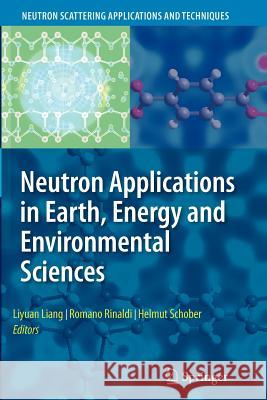 Neutron Applications in Earth, Energy and Environmental Sciences Liyuan Liang Romano Rinaldi Helmut Schober 9781441934758 Not Avail - książka