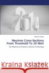 Neutron Cross-Sections From Threshold To 20 MeV Pandey, Bhawna 9783659416248 LAP Lambert Academic Publishing