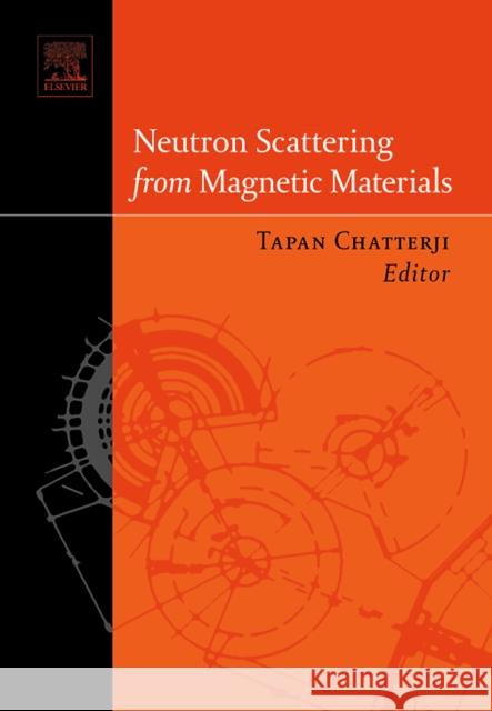 Neutron Scattering from Magnetic Materials Tapan Chatterji Chatterji                                Tapan Kumar Chatterji 9780444510501 Elsevier Science - książka