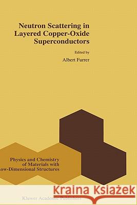 Neutron Scattering in Layered Copper-Oxide Superconductors Albert Furrer Albert Furrer 9780792352266 Kluwer Academic Publishers - książka