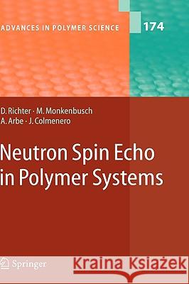 Neutron Spin Echo in Polymer Systems Dieter Richter, M. Monkenbusch, Arantxa Arbe, Juan Colmenero 9783540228622 Springer-Verlag Berlin and Heidelberg GmbH &  - książka