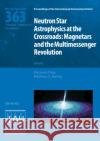 Neutron Star Astrophysics at the Crossroads (IAU S363)  9781108490757 Cambridge University Press