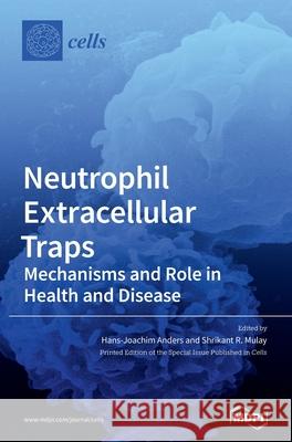 Neutrophil Extracellular Traps Hans-Joachim Anders Shrikant R. Mulay 9783039435197 Mdpi AG - książka