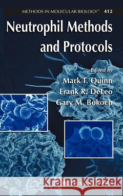 Neutrophil Methods and Protocols Mark T. Quinn Frank R. Deleo Gary M. Bokoch 9781588297884 Humana Press - książka