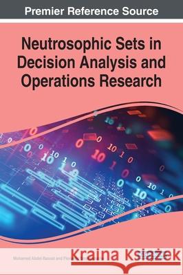 Neutrosophic Sets in Decision Analysis and Operations Research Mohamed Abdel-Basset, Florentin Smarandache 9781799825555 Eurospan (JL) - książka