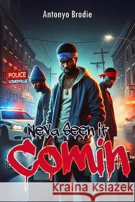Neva Seen it Comin Antonyo Brodie 9781807040192 Ashwood Book Publishers - książka