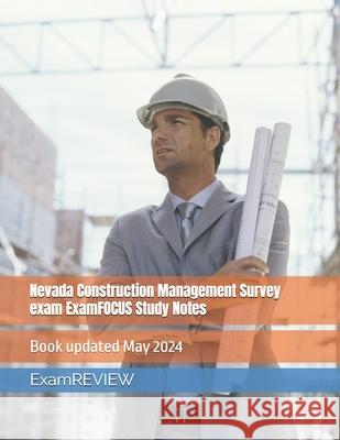 Nevada Construction Management Survey exam ExamFOCUS Study Notes Mike Yu Examreview  9798373074216 Independently Published - książka