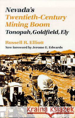 Nevada's Twentieth-Century Mining Boom Russell R. Elliott 9780874171334 University of Nevada Press - książka