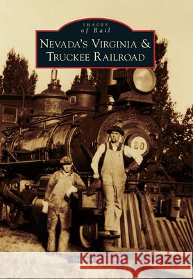 Nevada's Virginia & Truckee Railroad Stephen E. Drew 9781467131056 Arcadia Publishing (SC) - książka