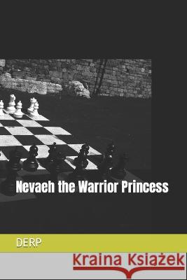 Nevaeh the Warrior Princess Daniel Edwin Robert Pugh   9798850727314 Independently Published - książka