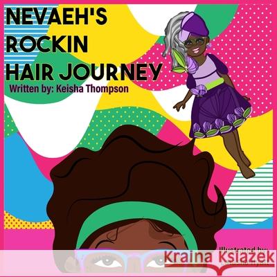 Nevaeh's Rockin' Hair Journey Keisha R. Thompson Latasha Hyatt 9780578762265 Keisha - książka