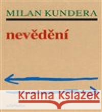 Nevědění Milan Kundera 9788071083771 Atlantis - książka