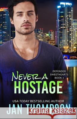 Never a Hostage: Christian Romantic Suspense Jan Thompson 9781944188931 Georgia Press LLC - książka