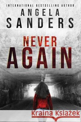 Never Again Angela Sanders 9781724863652 Createspace Independent Publishing Platform - książka