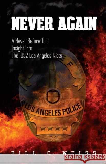 Never Again: A Never Before Told Insight Into the 1992 Los Angeles Riots  9781630479046 Morgan James Publishing - książka