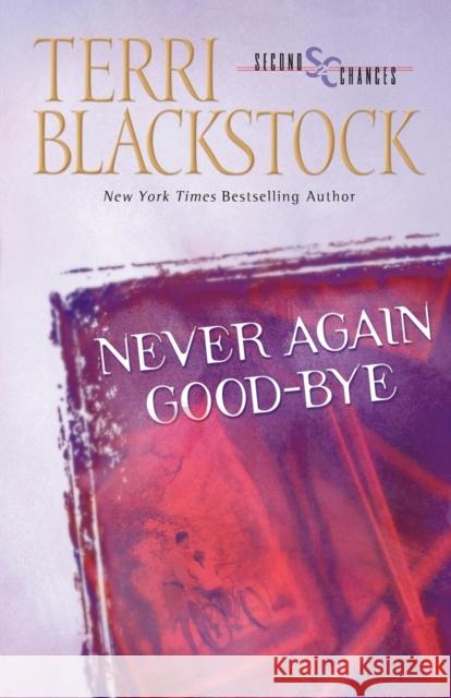 Never Again Good-Bye Terri Blackstock 9780310207078 Zondervan Publishing Company - książka