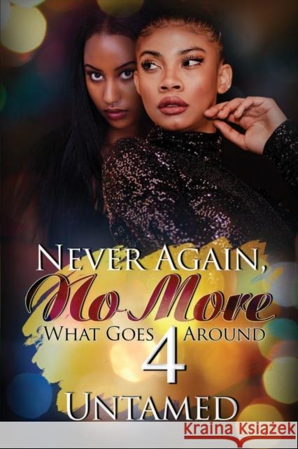 Never Again, No More 4: What Goes Around Untamed 9781645562429 Urban Renaissance - książka