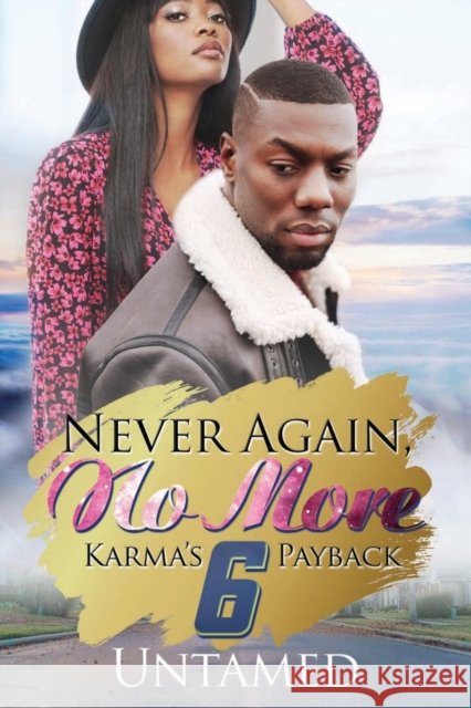 Never Again, No More 6: Karma's Payback Untamed 9781645563341 Urban Renaissance - książka