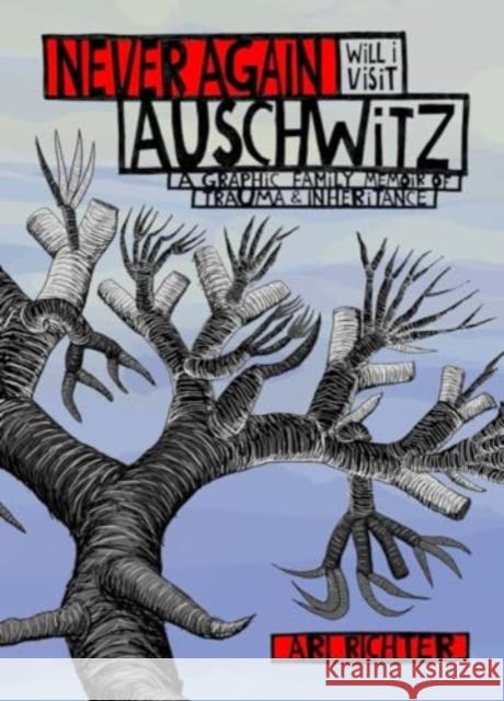 Never Again Will I Visit Auschwitz: A Graphic Family Memoir of Trauma & Inheritance Ari Richter 9781683969624 Fantagraphics - książka