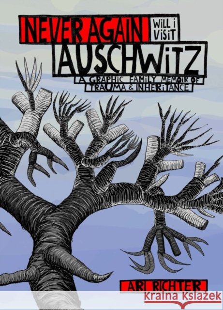 Never Again Will I Visit Auschwitz: A Graphic Family Memoir of Trauma & Inheritance Ari Richter 9781683969624 Fantagraphics - książka
