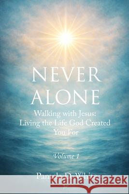 Never Alone Pamela D. White 9781736201770 Pdw Publications - książka