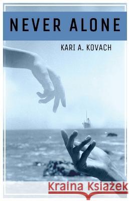 Never Alone Kari A. Kovach Elizabeth Suggs Kiara Kovach 9781953109675 Blue Flamingo Media - książka