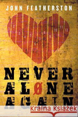 Never Alone Again: Christ, the Steps & Serenity Church John Featherston 9781478145554 Createspace Independent Publishing Platform - książka