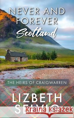 Never and Forever Scotland Lizbeth Selvig 9780998856476 Lizbeth Selvig - książka