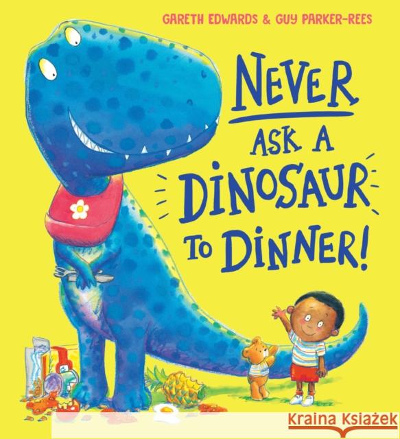 Never Ask a Dinosaur to Dinner (NE) Gareth Edwards 9780702307478 Scholastic - książka