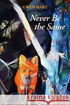 Never Be the Same Julie Kim Shavin Gwen Hart 9781952593468 Futurecycle Press - książka