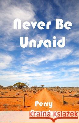 Never Be Unsaid Perry Gamsby 9781494798925 Createspace - książka